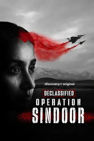 Declassified: Operation Sindoor 2026 Season 1 Hindi – English Audio WEB-DL 720p – 480p – 1080p [ALL EPISODES]