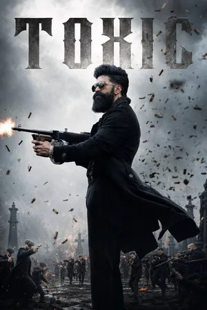 Toxic 2026 Hindi – Kannada – Telugu (LiNE) & Tamil Dual Audio HDRip 720p – 480p – 1080p [UNCENSORED]