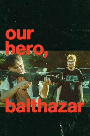 Our Hero, Balthazar 2026 Hindi – English Dual Audio WEB-DL 720p – 480p – 1080p