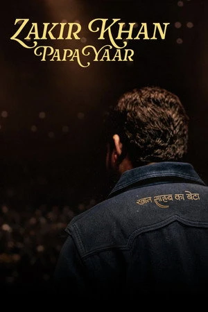 Papa Yaar by Zakir Khan 2026 Hindi Audio WEB-DL 720p – 480p – 1080p